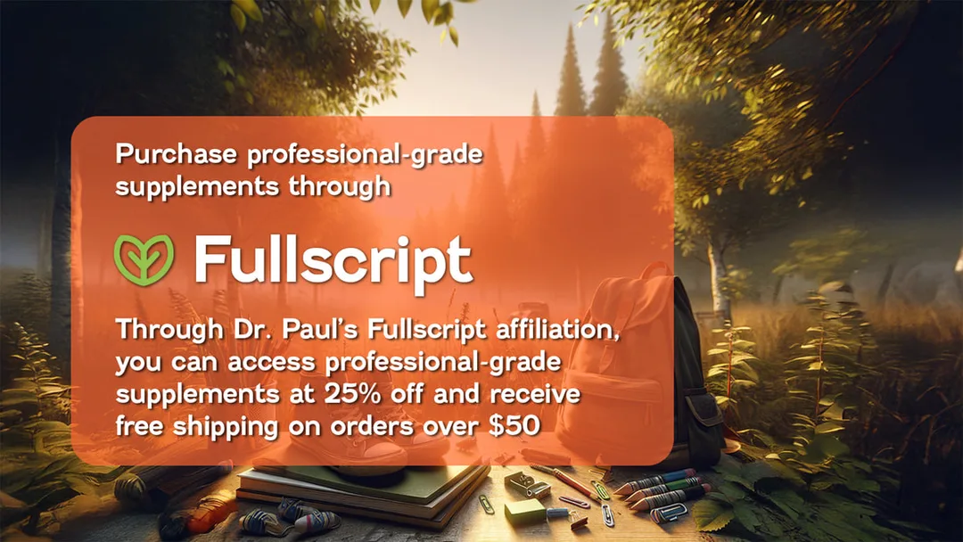 back-to-school wellness supplements, immune support for kids July, Dr. Paul Fullscript promo, family supplement bundle July, 25% off supplements Fullscript